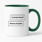 Kubek z nadrukiem - "Ty jesteś chory? Akurat chrypka" PL