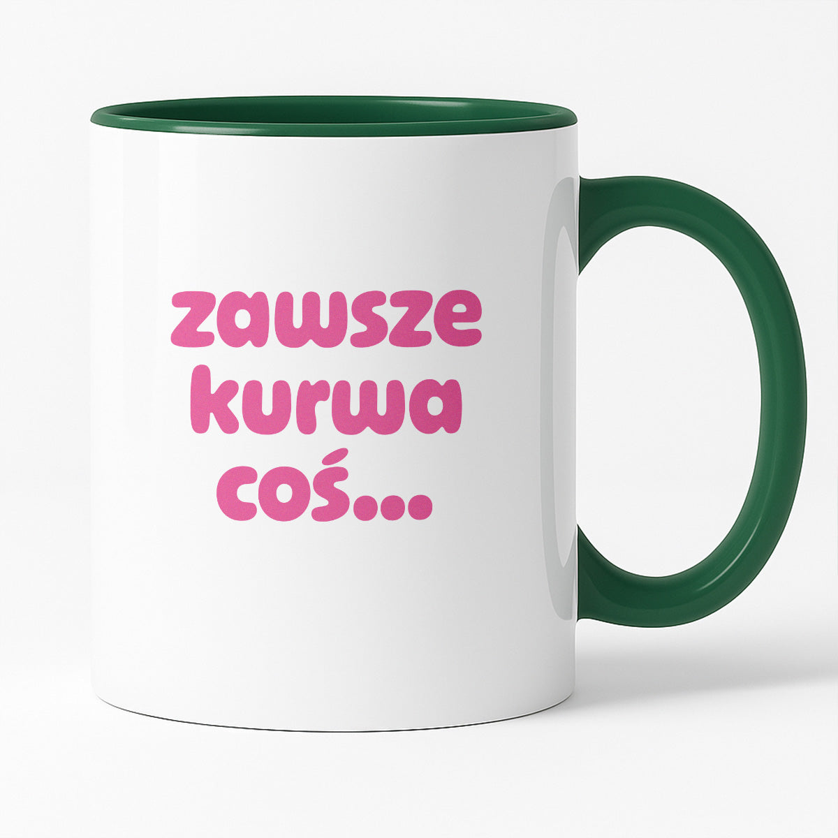 Kubek z nadrukiem "zawsze kurwa coś..." v2
