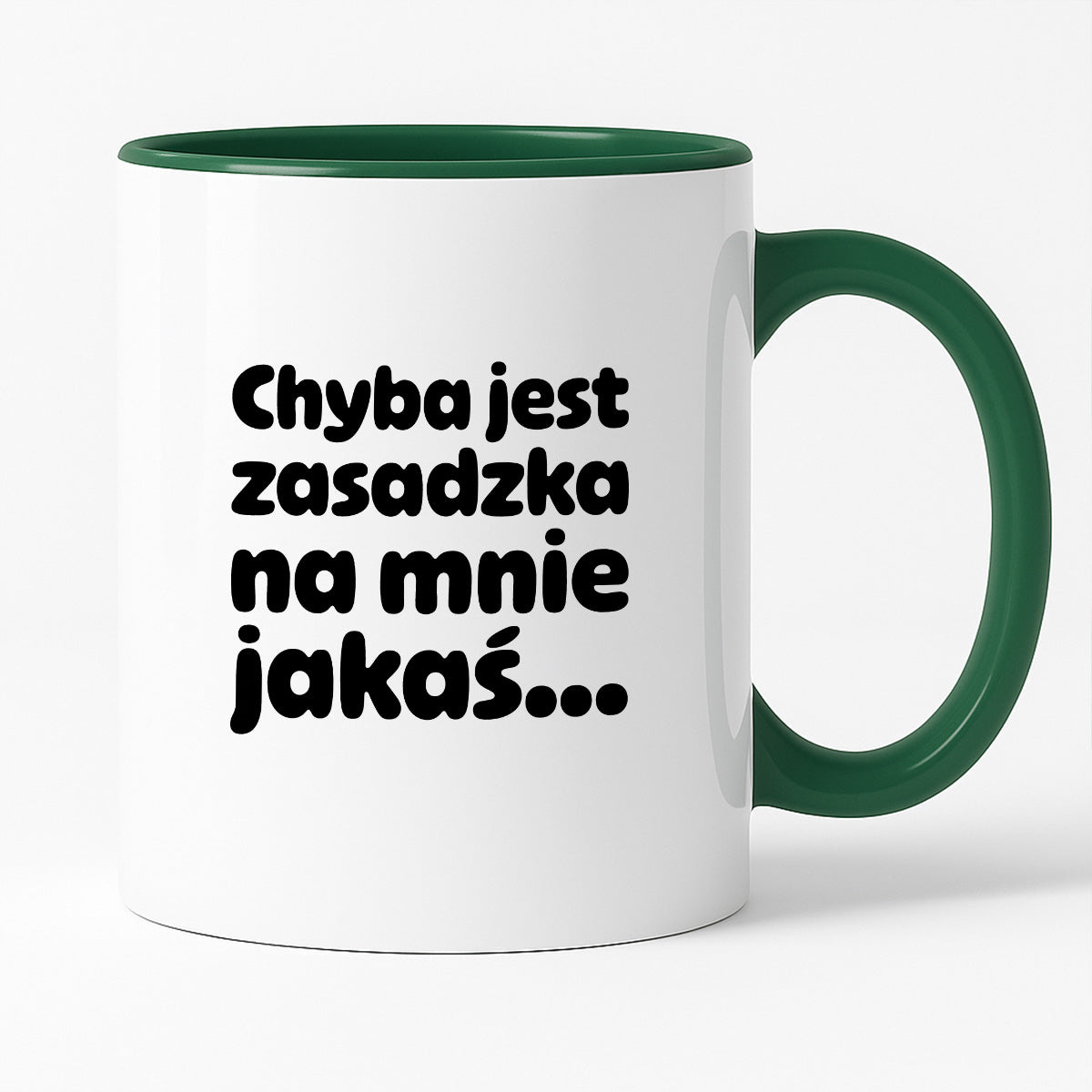 Kubek z nadrukiem "Chyba jest zasadzka na mnie jakaś..."