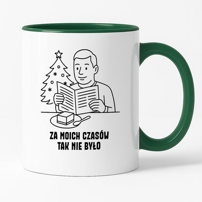 Kubek świąteczny z cytatem TATY - "Za moich czasów tak nie było"