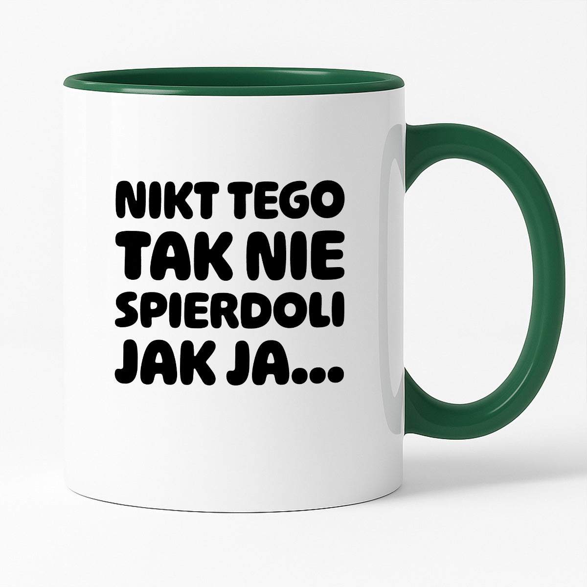 Kubek z nadrukiem "Nikt tego tak nie spierdoli jak ja..."