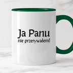 Kubek z nadrukiem "Ja Panu nie przerywałem!" v2