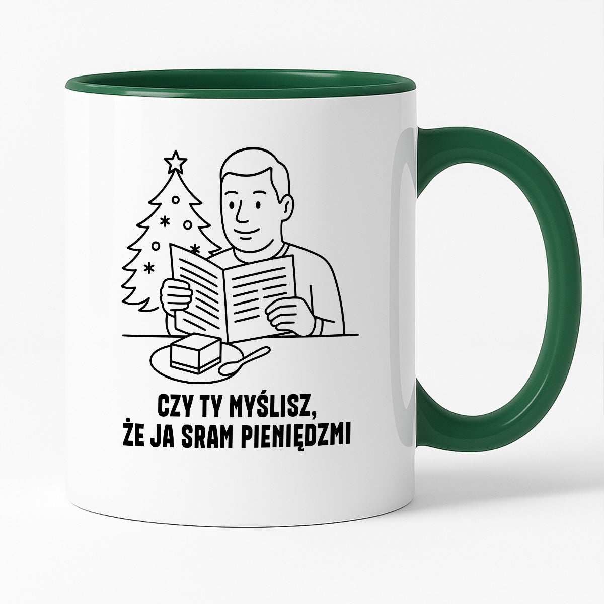 Kubek świąteczny z cytatem TATY - "Czy Ty myślisz, że ja sram pieniędzmi"