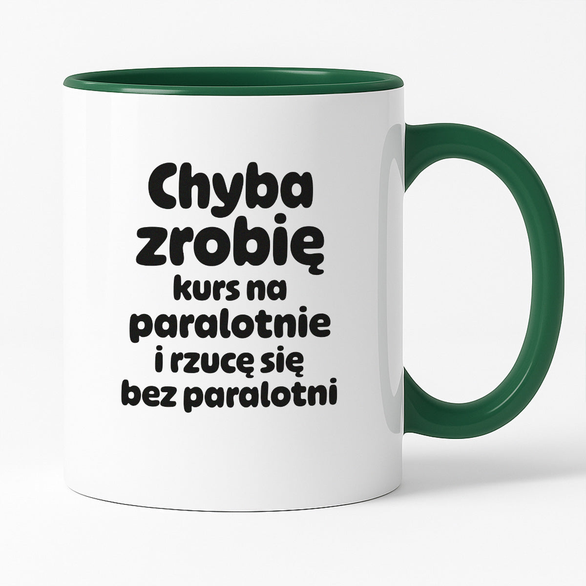 Kubek z nadrukiem - "Chyba zrobię kurs na paralotnię i rzucę się bez paralotni"