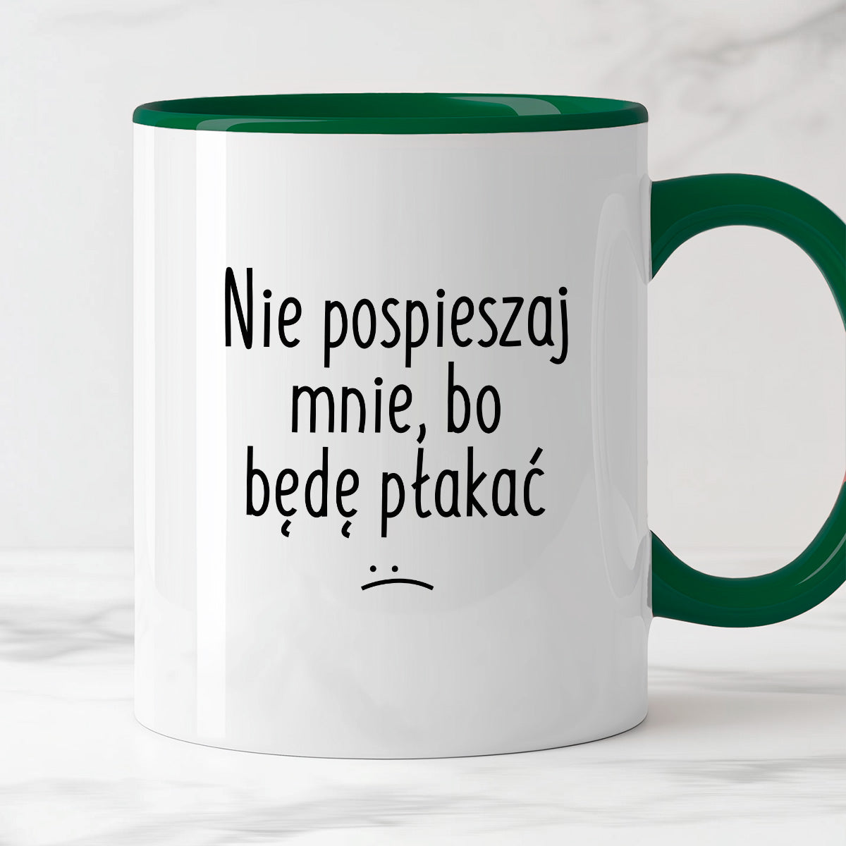 Kubek z nadrukiem "Nie pospieszaj mnie, bo będę płakać"