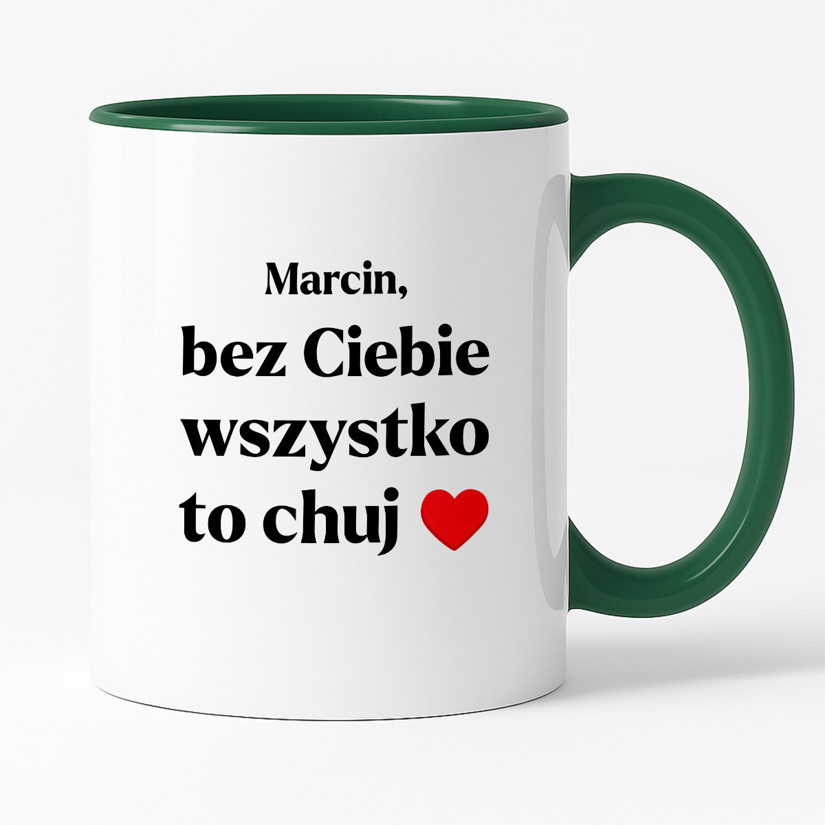 Kubek z nadrukiem i dowolnym imieniem "Bez Ciebie wszystko to chuj" [DZIEŃ CHŁOPAKA]