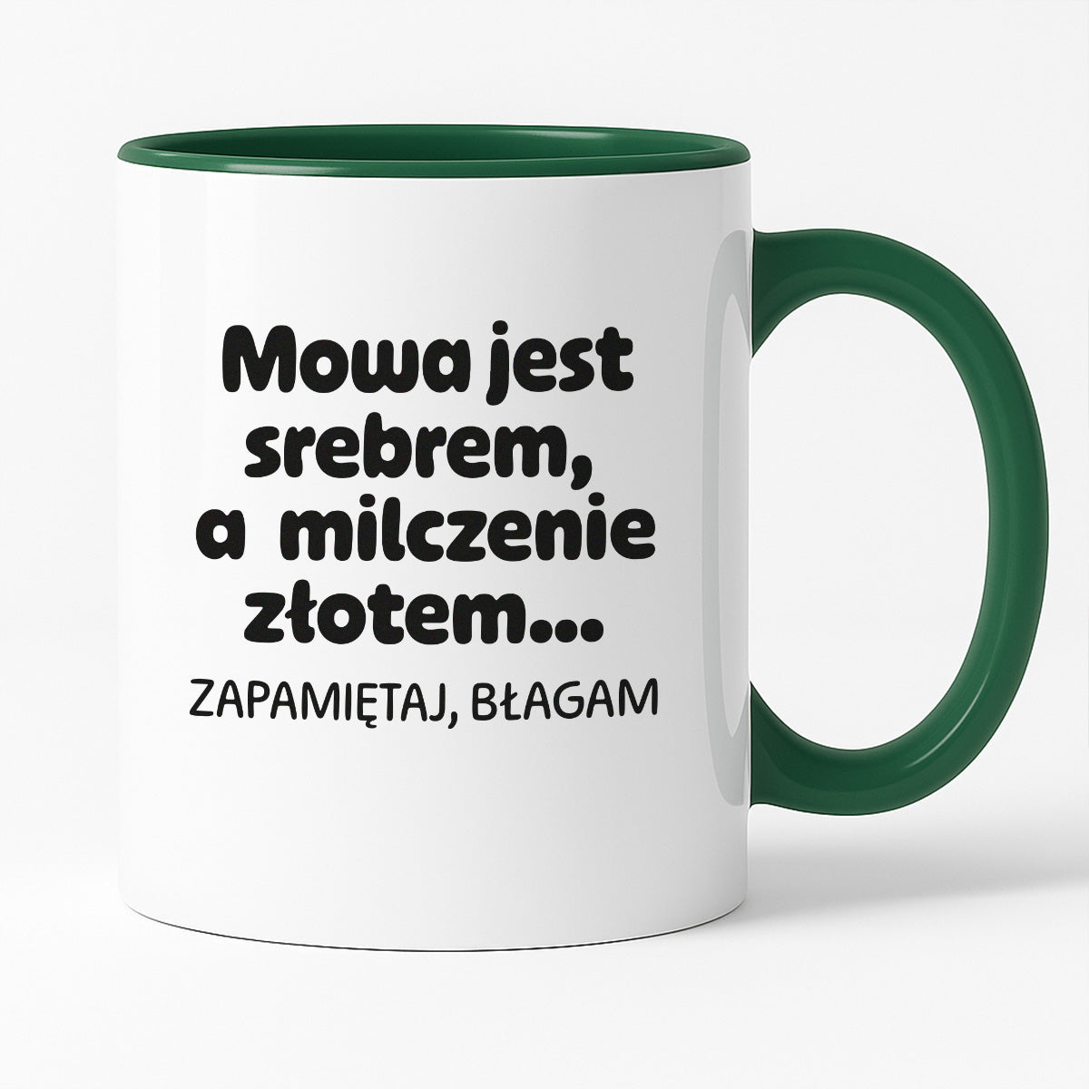 Kubek z nadrukiem - "Mowa jest srebrem, a milczenie złotem... zapamiętaj, błagam"