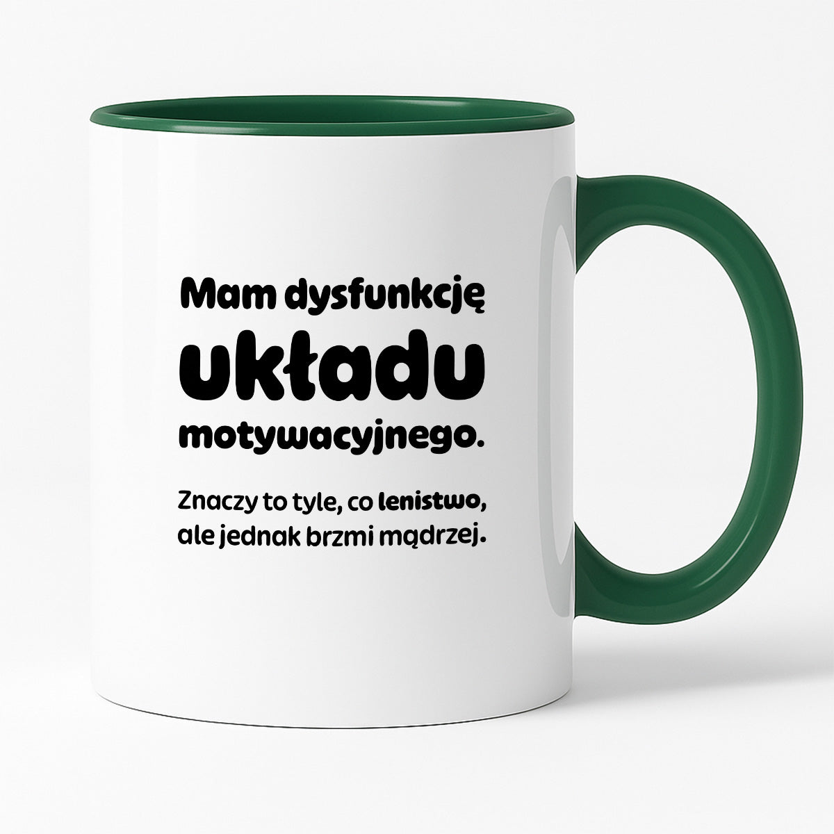 Kubek z nadrukiem - "Mam dysfunkcję układu motywacyjnego"