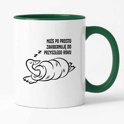 Kubek świąteczny z GĄSKĄ - "MOŻE PO PROSTU ZAHIBERNUJĘ DO PRZYSZŁEGO ROKU"