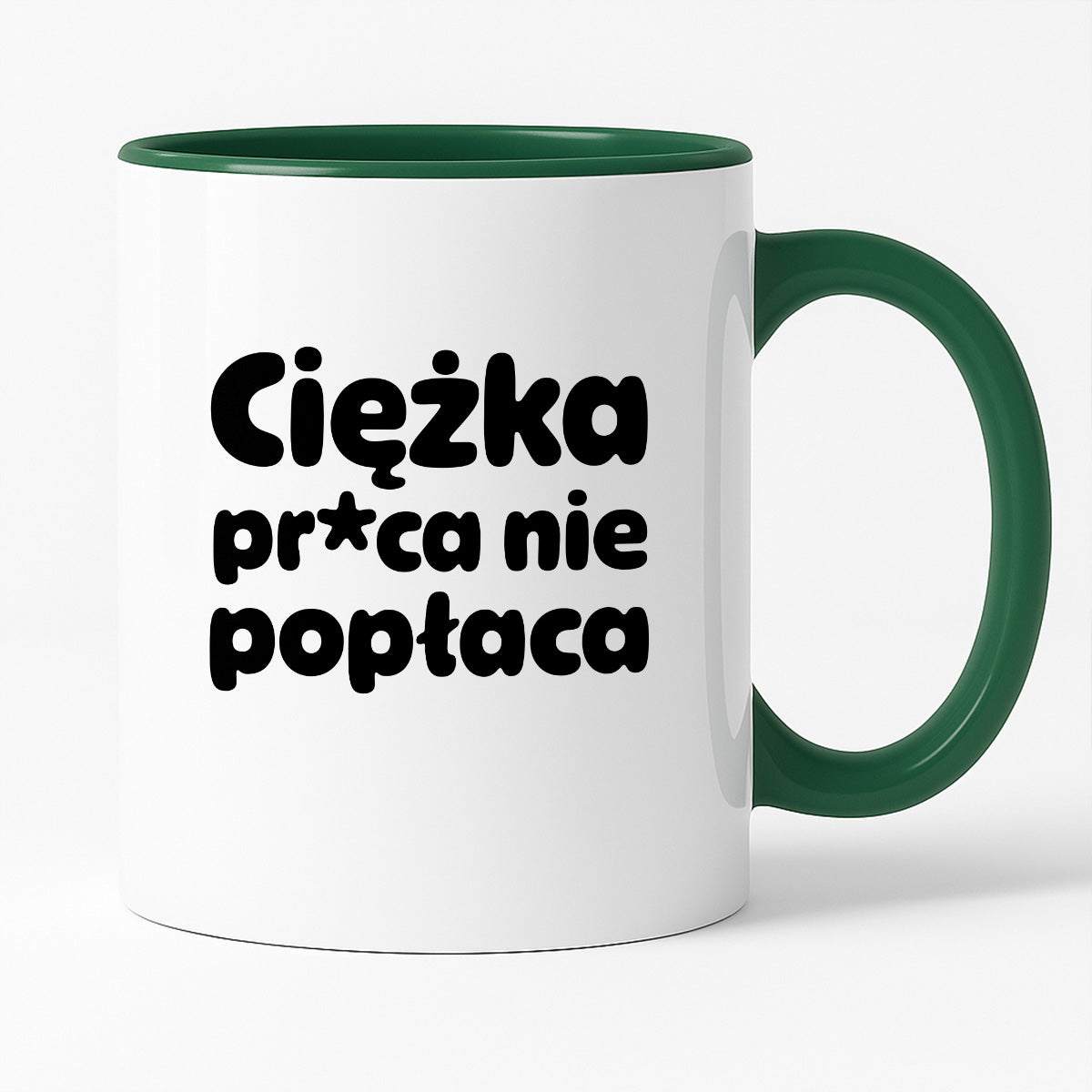 Kubek z nadrukiem "Ciężka pr*ca nie popłaca"