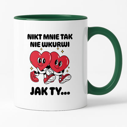 Kubek z nadrukiem "Nikt mnie tak nie wkurwi jak Ty"