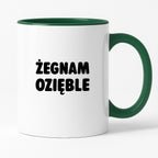 Kubek z nadrukiem - "Żegnam ozięble"