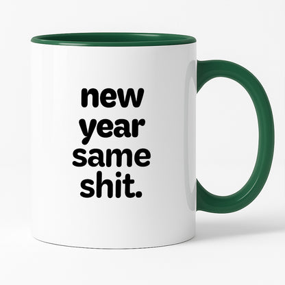 Kubek z nadrukiem - "new year same shit"