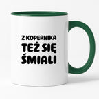 Kubek z nadrukiem - "Z Kopernika też się śmiali"