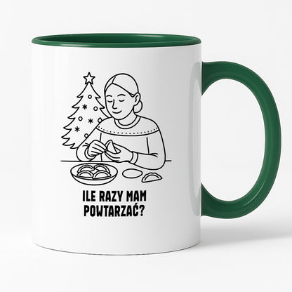 Kubek świąteczny z cytatem MAMY - "Ile razy mam powtarzać?"