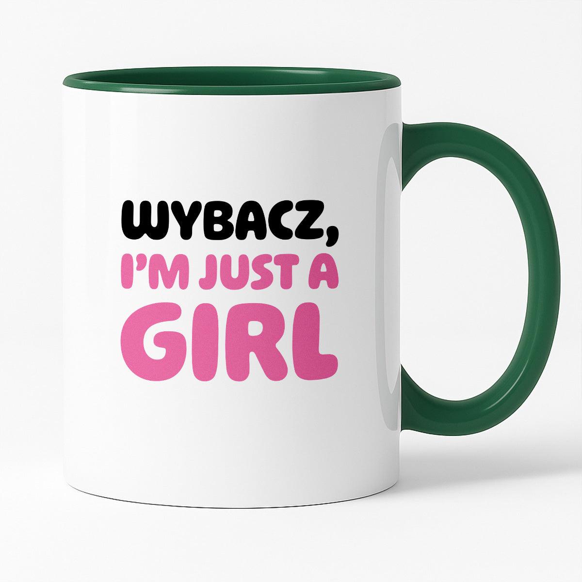 Kubek z nadrukiem "Wybacz, I'm just a girl"