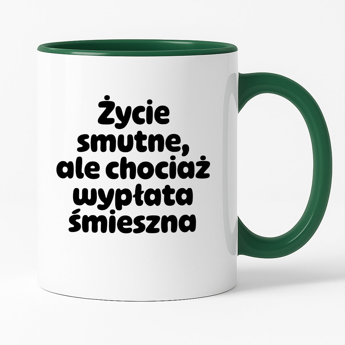 Kubek z nadrukiem "Życie smutne, ale chociaż wypłata śmieszna"