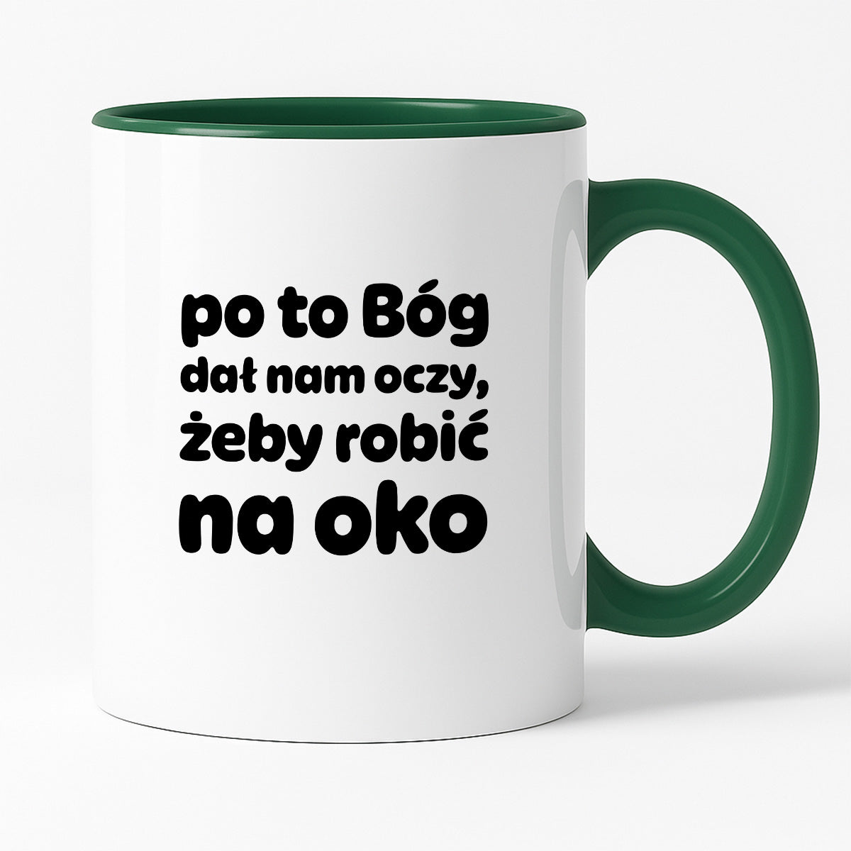 Kubek z nadrukiem - "po to Bóg dał nam oczy, żeby robić na oko"