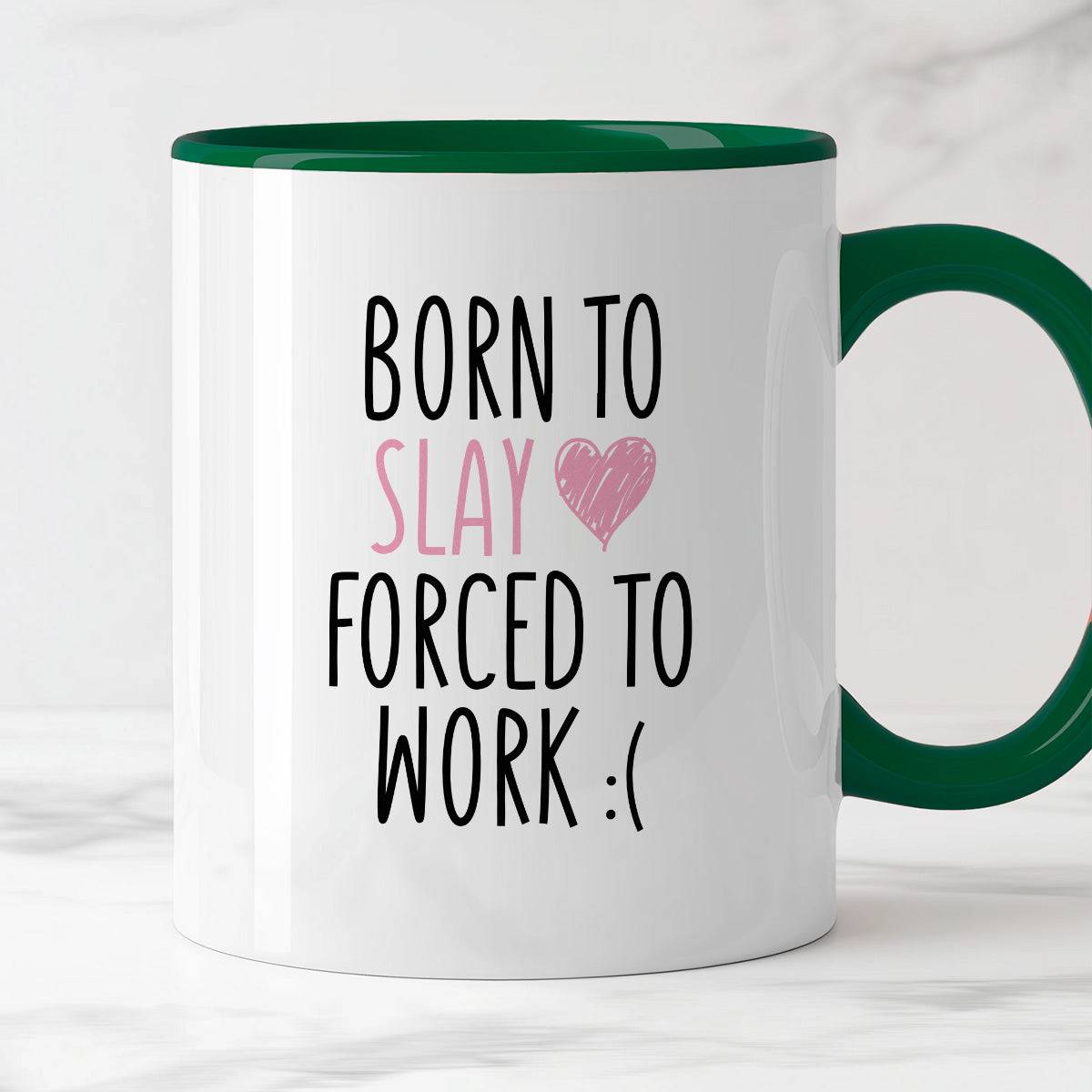 Kubek z nadrukiem "Born to slay forced to work" FB