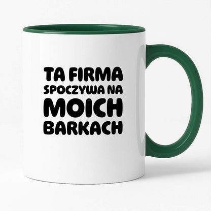 Kubek z nadrukiem "Ta firma spoczywa na moich barkach"
