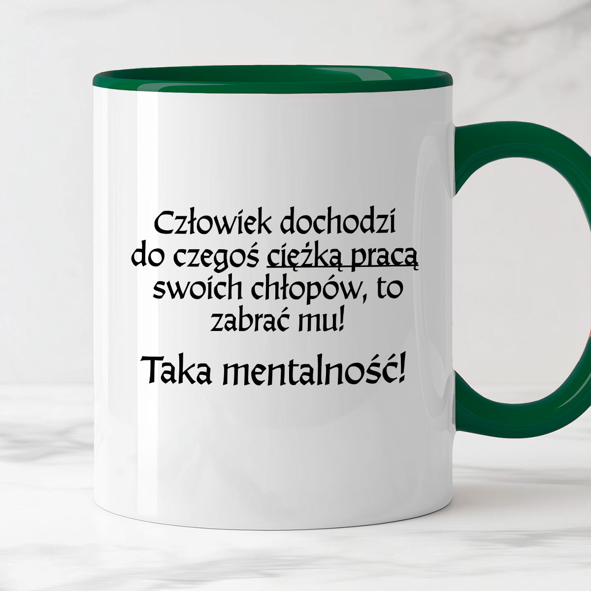 Kubek z nadrukiem "Człowiek dochodzi do czegoś ciężką pracą..." v2