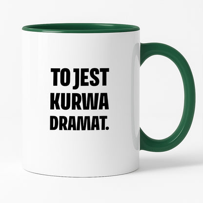 Kubek z nadrukiem - "To jest kurwa dramat"
