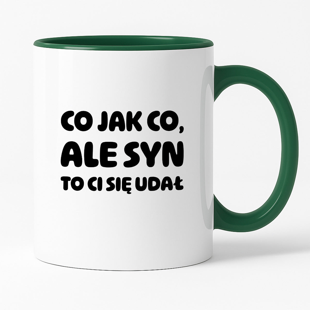 Kubek z nadrukiem - "Co jak co, ale syn to Ci się udał"