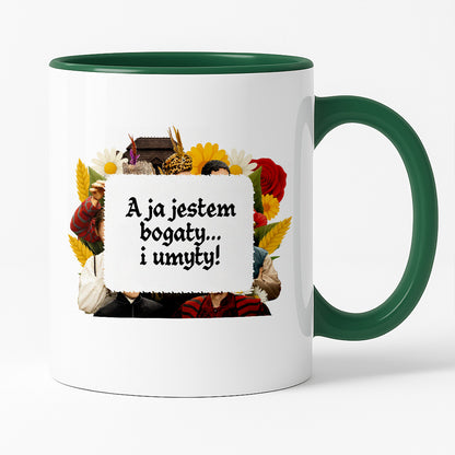 Kubek z nadrukiem "A ja jestem bogaty... i umyty!" NOWE 1670