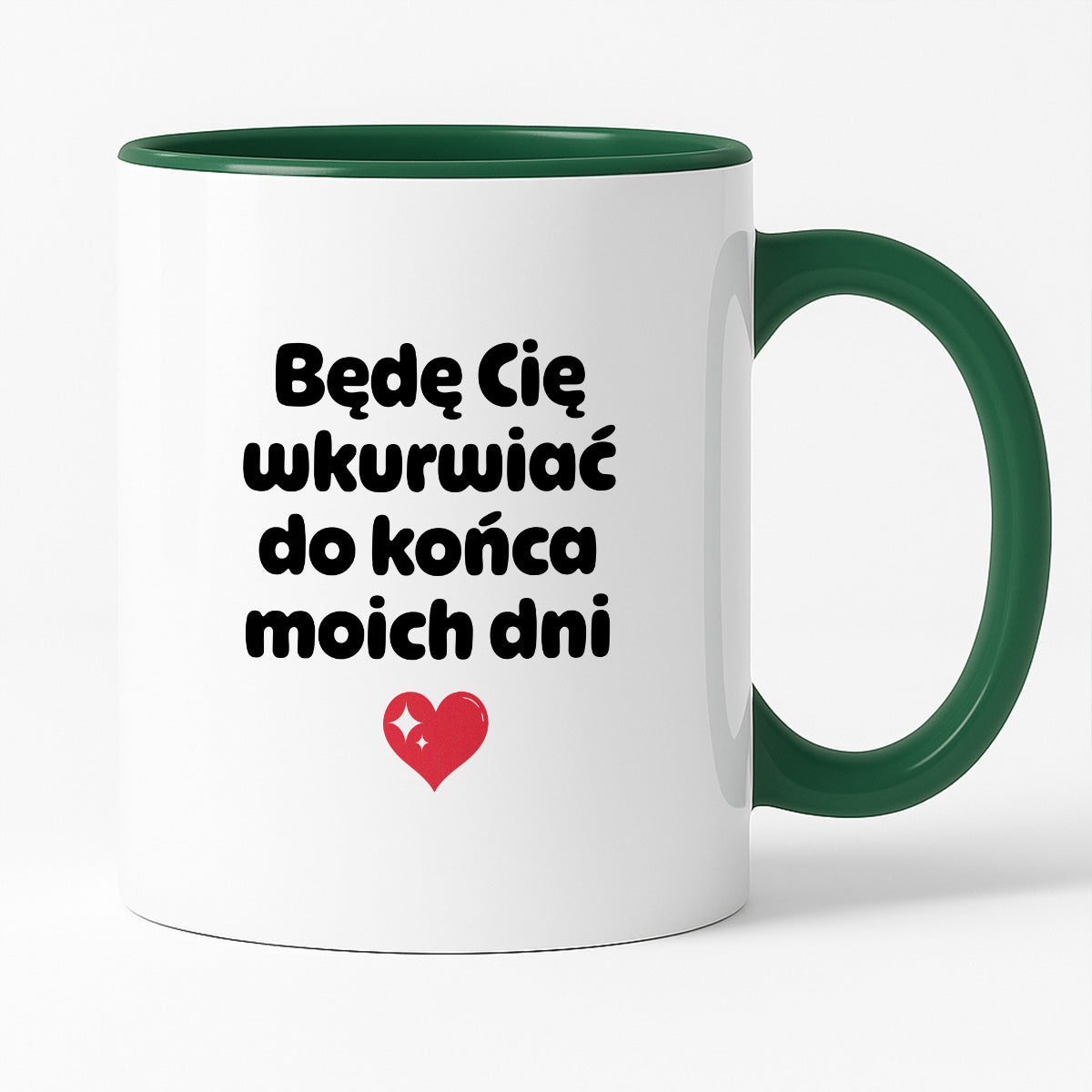 Kubek z nadrukiem "Będę Cię wkurwiać do końca moich dni" II