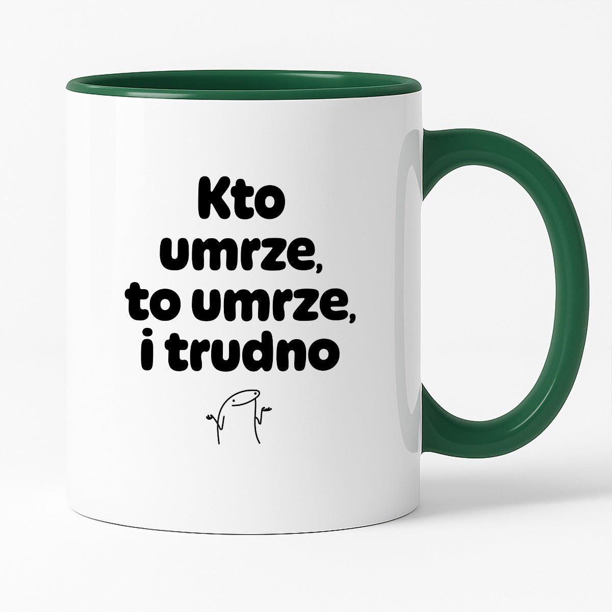 Kubek z nadrukiem "Kto umrze, to umrze, i trudno"