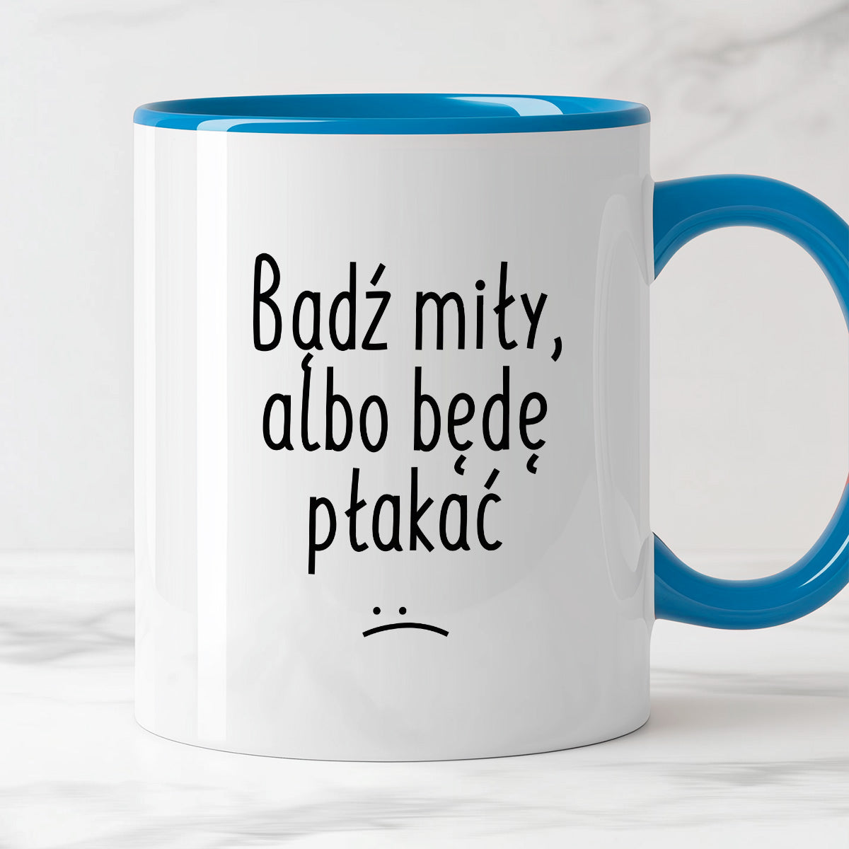 Kubek z nadrukiem "Bądź miły, albo będę płakać"