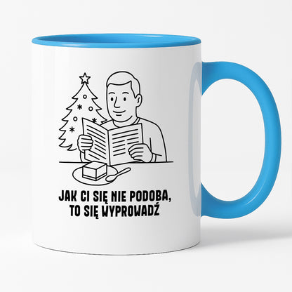 Kubek świąteczny z cytatem TATY - "Jak Ci się nie podoba, to sie wyprowadź"