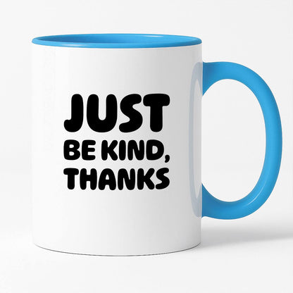 Kubek z nadrukiem "Just be kind, thanks"