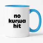 Kubek z nadrukiem - "no kurwa hit"