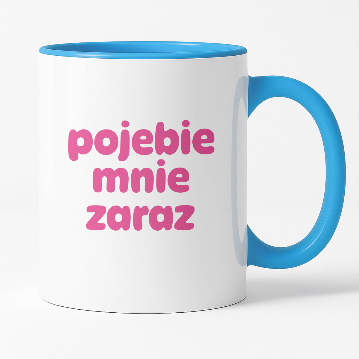 Kubek z nadrukiem "pojebie mnie zaraz" v2
