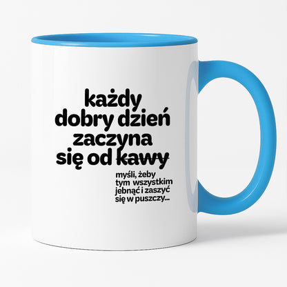 Kubek z nadrukiem - "każdy dobry dzień zaczyna się od..."