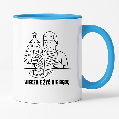 Kubek świąteczny z cytatem TATY - "Wiecznie żyć nie będę"