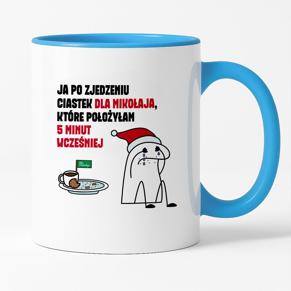Kubek świąteczny mem "Ja po zjedzeniu ciastek dla Mikołaja, które położyłam 5 minut wcześniej"