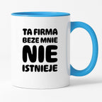 Kubek z nadrukiem "Ta firma beze mnie nie istnieje"