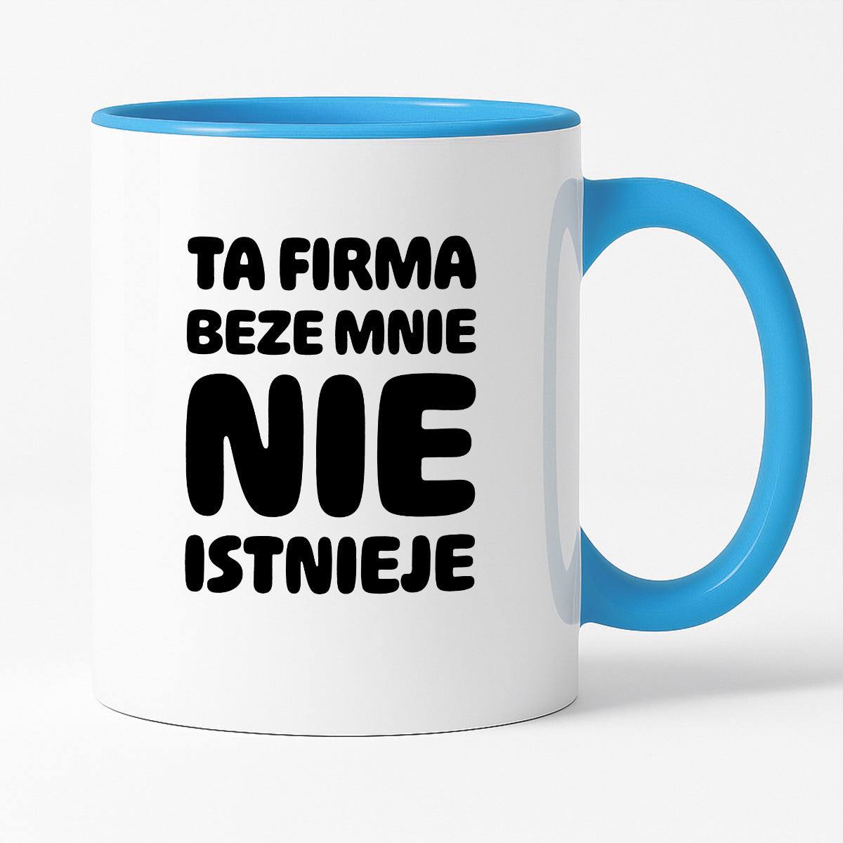 Kubek z nadrukiem "Ta firma beze mnie nie istnieje"