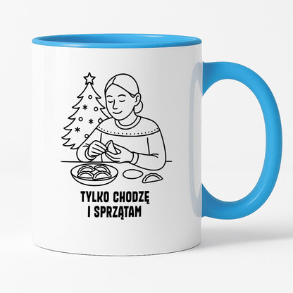 Kubek świąteczny z cytatem MAMY - "Tylko chodzę i sprzątam"