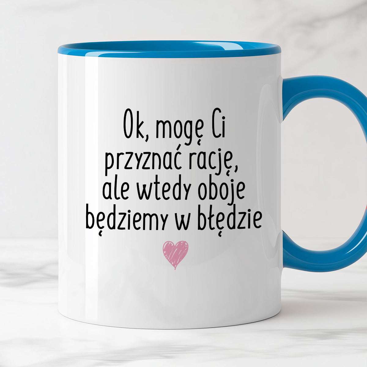 Kubek z nadrukiem "Ok, mogę Ci przyznać rację, ale wtedy oboje będziem