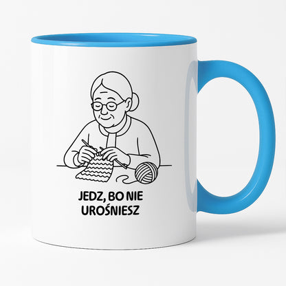 Kubek dla Babci / Dziadka - "Jedz, bo nie urośniesz"