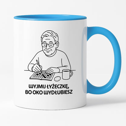 Kubek dla Babci / Dziadka - "Wyjmij łyżeczkę, bo oko wydłubiesz"