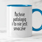Kubek z nadrukiem "Pachnie patologią i to nie jest smaczne"