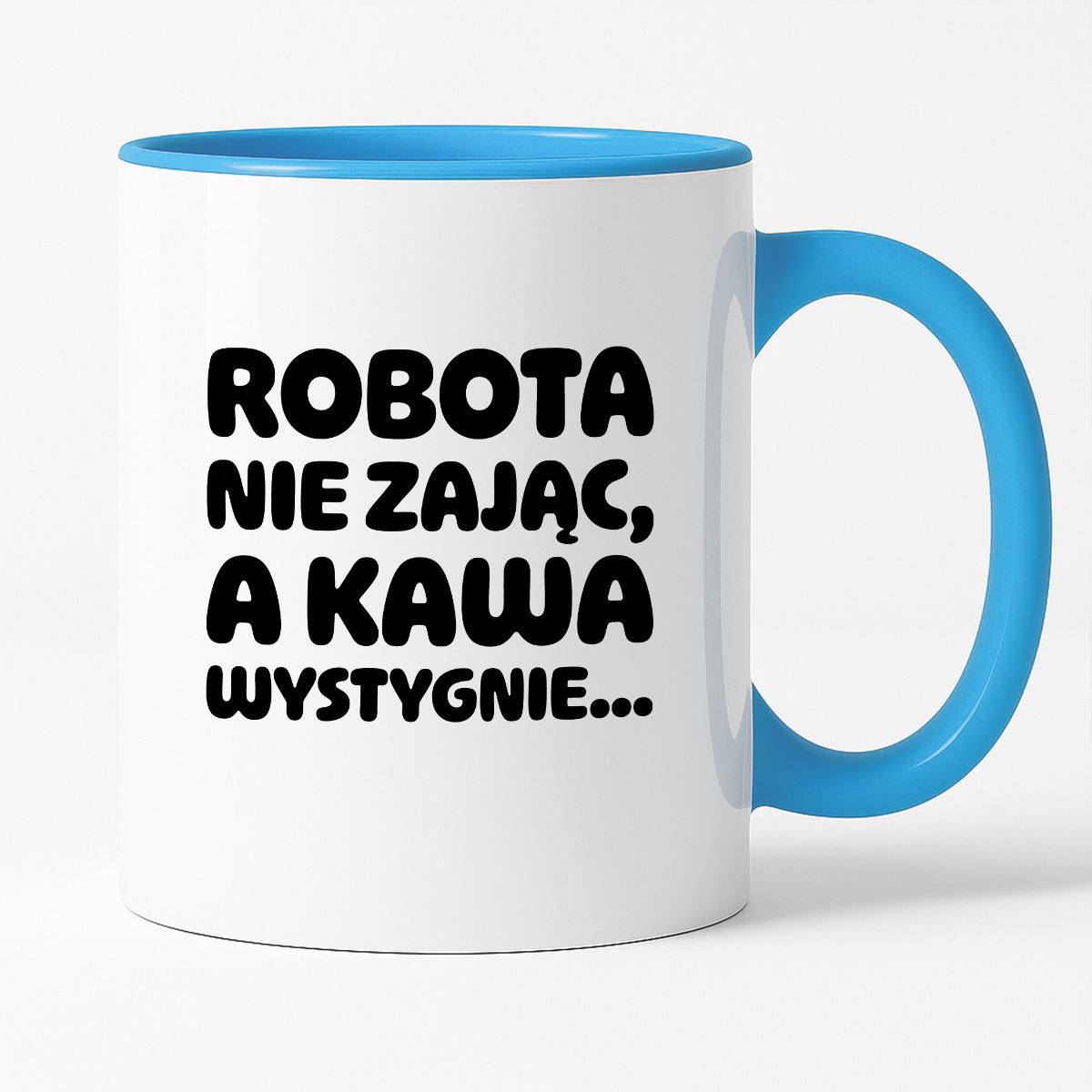 Kubek z nadrukiem "Robota nie zając, a kawa wystygnie"