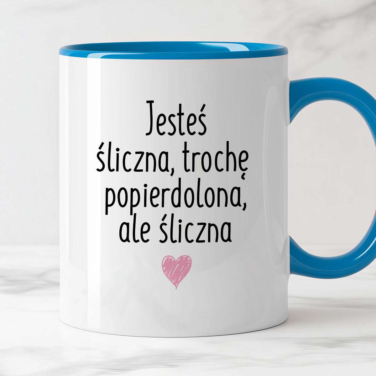 Kubek z nadrukiem "Jesteś śliczna, trochę popierdolona, ale śliczna <3