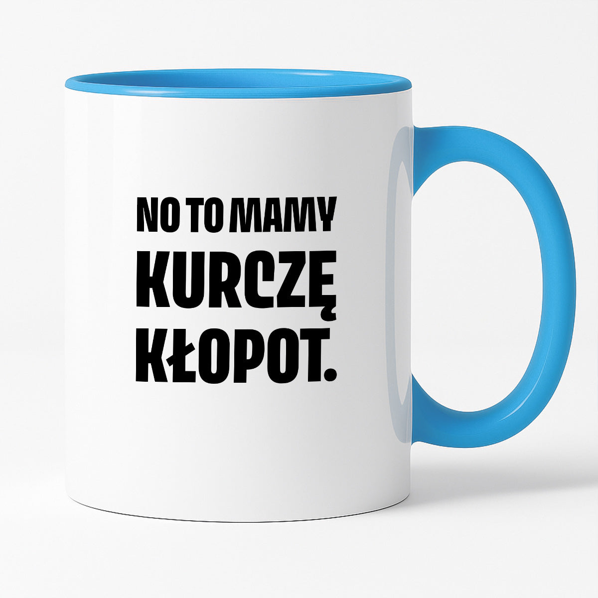 Kubek z nadrukiem - "No to mamy kurczę kłopot."