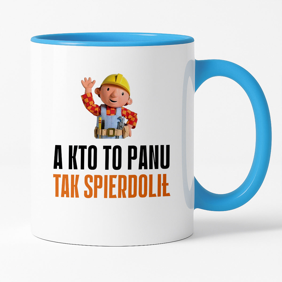 Kubek z nadrukiem "A kto to Panu tak spierdolił"