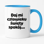Kubek z nadrukiem - "Daj mi człowieku święty spokój"